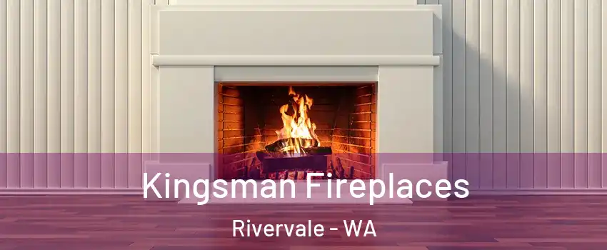 Kingsman Fireplaces Rivervale - WA