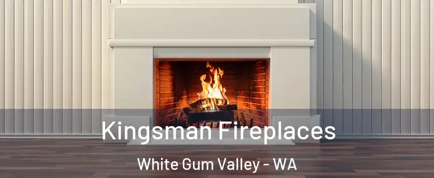 Kingsman Fireplaces White Gum Valley - WA