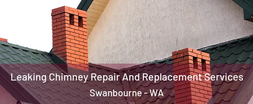 Leaking Chimney Repair And Replacement Services Swanbourne - WA