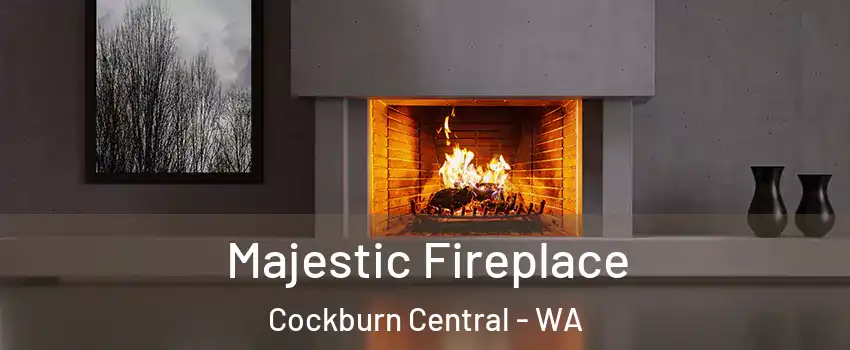 Majestic Fireplace Cockburn Central - WA