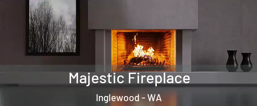 Majestic Fireplace Inglewood - WA