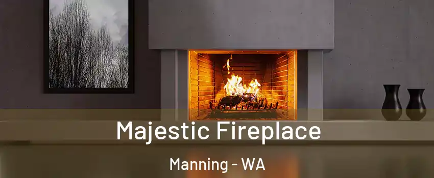 Majestic Fireplace Manning - WA