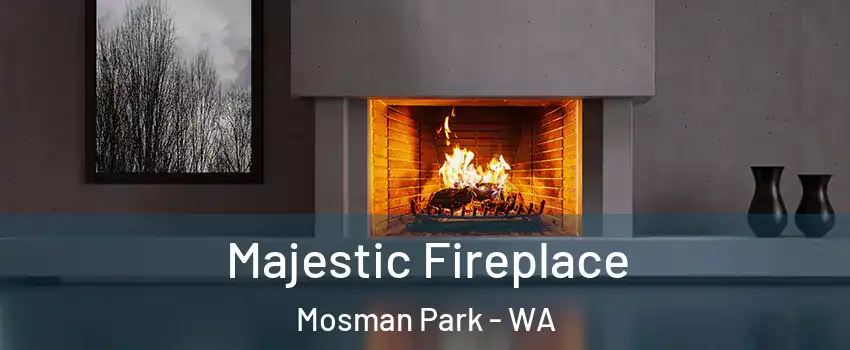 Majestic Fireplace Mosman Park - WA