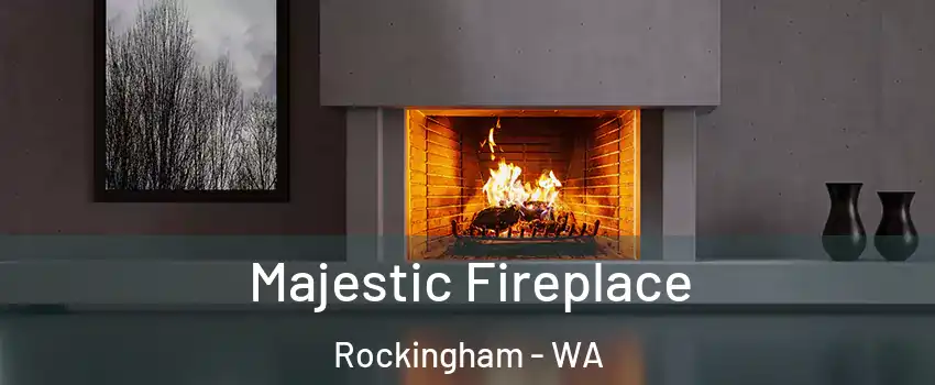 Majestic Fireplace Rockingham - WA
