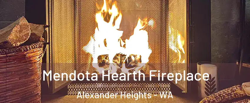 Mendota Hearth Fireplace Alexander Heights - WA