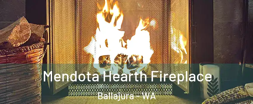 Mendota Hearth Fireplace Ballajura - WA