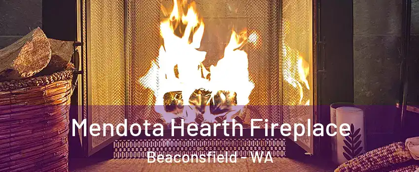  Mendota Hearth Fireplace Beaconsfield - WA