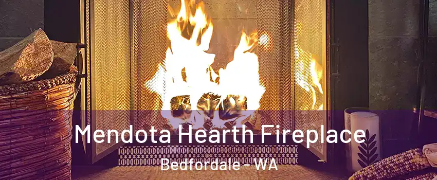 Mendota Hearth Fireplace Bedfordale - WA