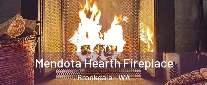 Mendota Hearth Fireplace Brookdale - WA