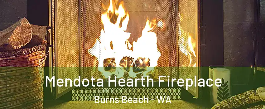 Mendota Hearth Fireplace Burns Beach - WA