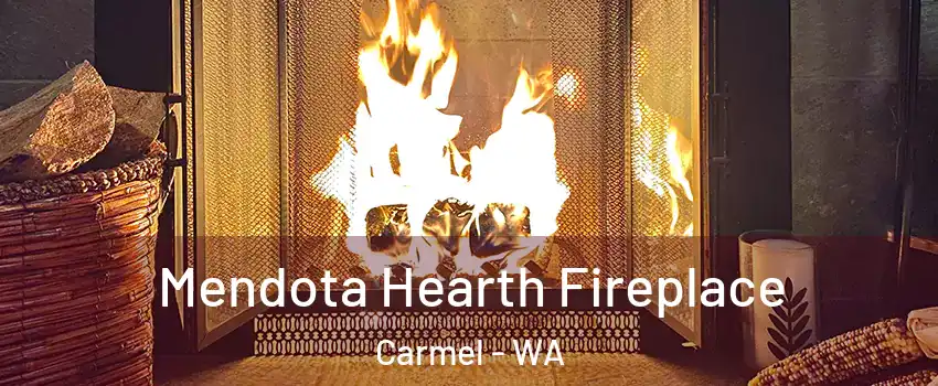 Mendota Hearth Fireplace Carmel - WA