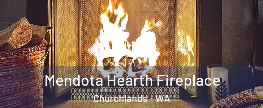 Mendota Hearth Fireplace Churchlands - WA