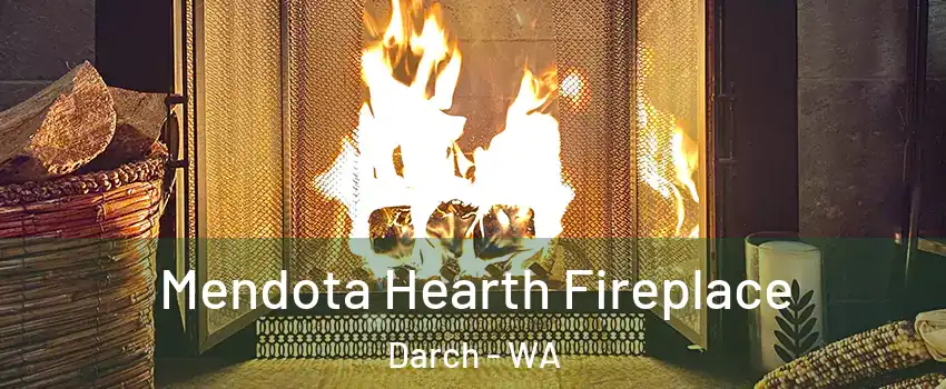Mendota Hearth Fireplace Darch - WA