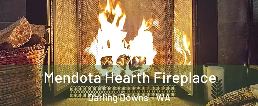 Mendota Hearth Fireplace Darling Downs - WA