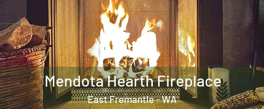 Mendota Hearth Fireplace East Fremantle - WA