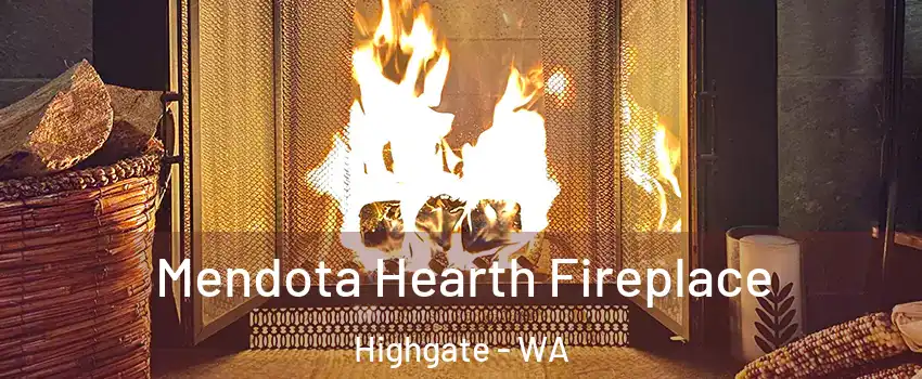 Mendota Hearth Fireplace Highgate - WA
