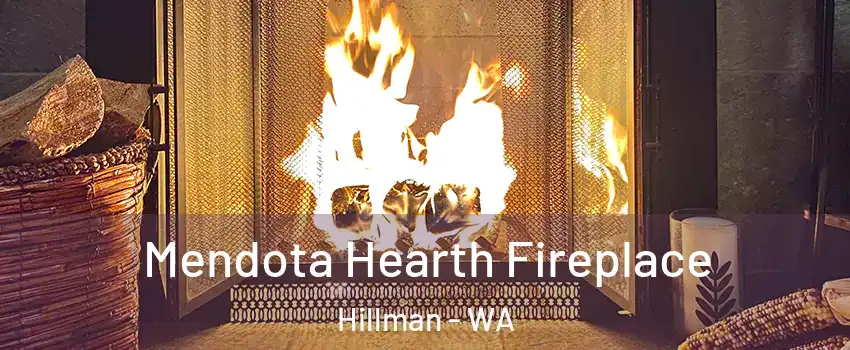 Mendota Hearth Fireplace Hillman - WA