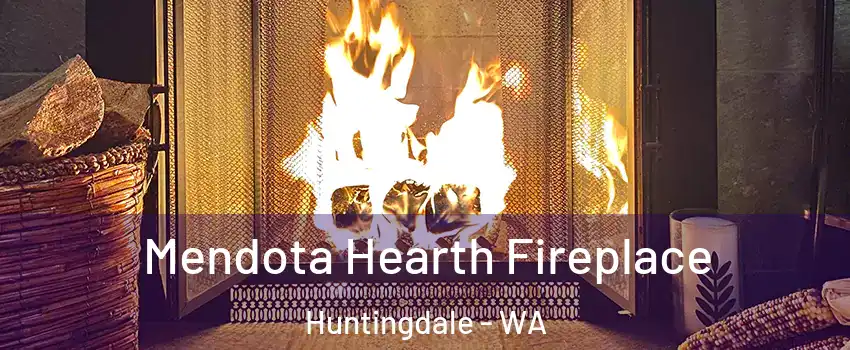 Mendota Hearth Fireplace Huntingdale - WA