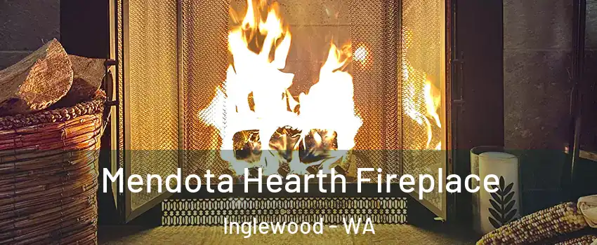 Mendota Hearth Fireplace Inglewood - WA