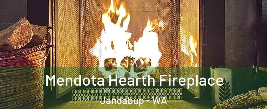 Mendota Hearth Fireplace Jandabup - WA
