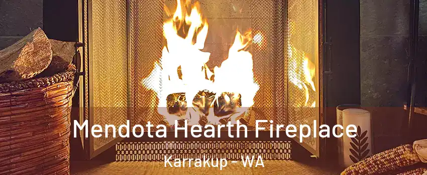 Mendota Hearth Fireplace Karrakup - WA
