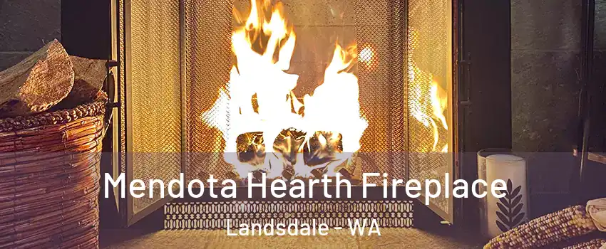 Mendota Hearth Fireplace Landsdale - WA