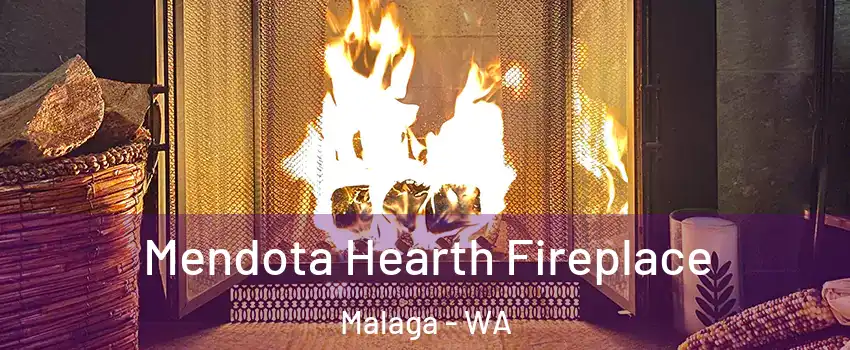 Mendota Hearth Fireplace Malaga - WA