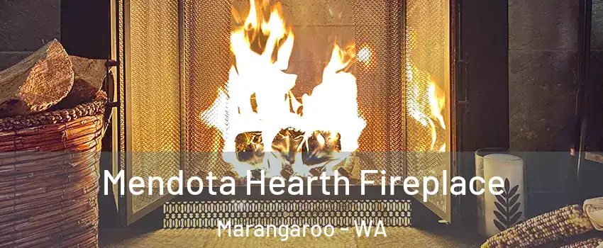 Mendota Hearth Fireplace Marangaroo - WA