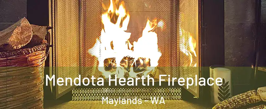 Mendota Hearth Fireplace Maylands - WA