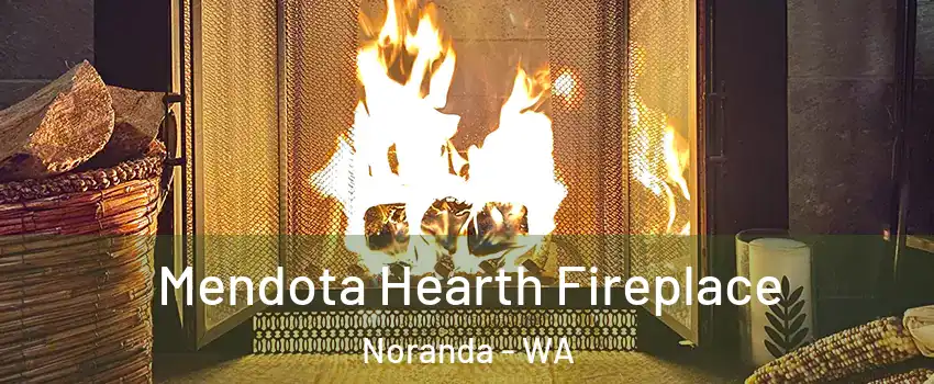 Mendota Hearth Fireplace Noranda - WA