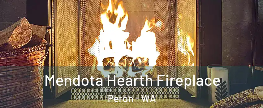 Mendota Hearth Fireplace Peron - WA