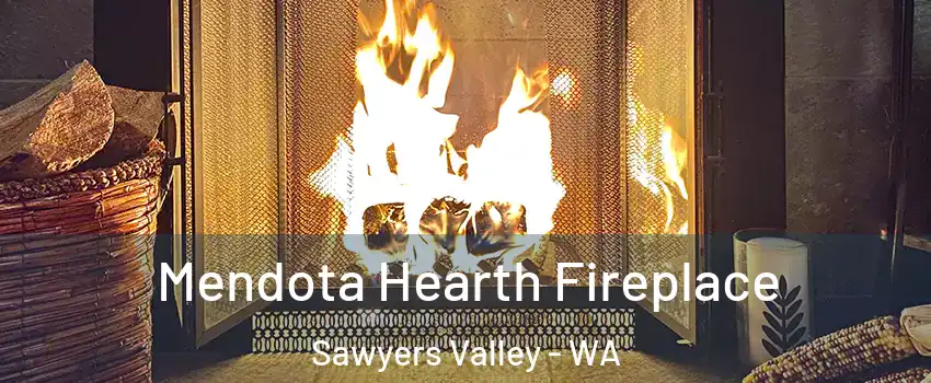 Mendota Hearth Fireplace Sawyers Valley - WA