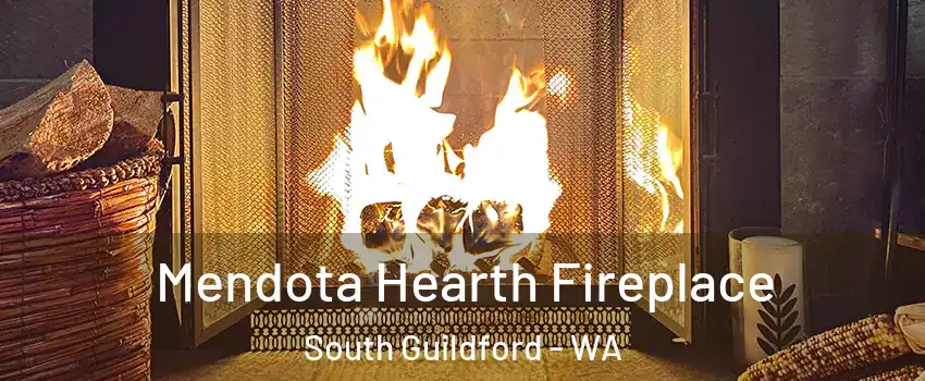 Mendota Hearth Fireplace South Guildford - WA