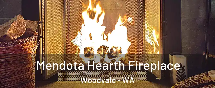 Mendota Hearth Fireplace Woodvale - WA