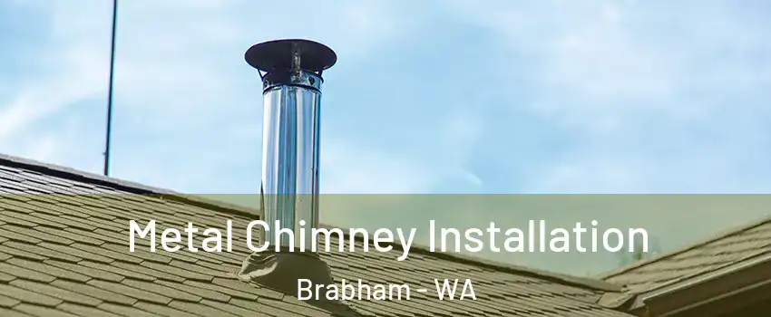 Metal Chimney Installation Brabham - WA