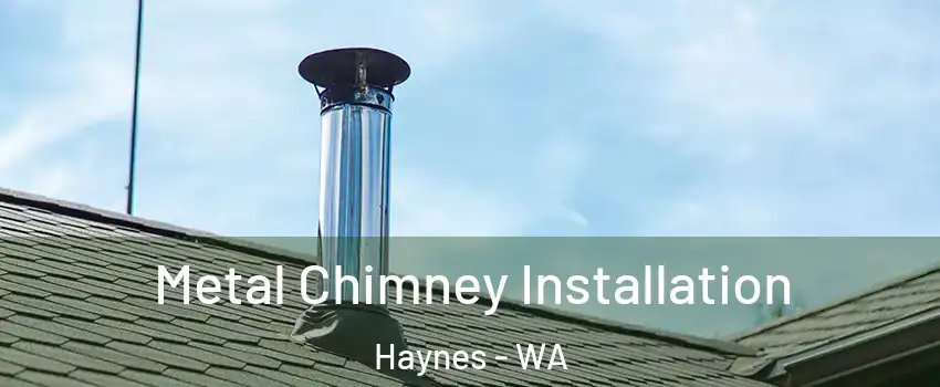 Metal Chimney Installation Haynes - WA