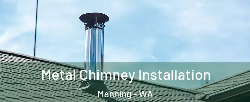 Metal Chimney Installation Manning - WA