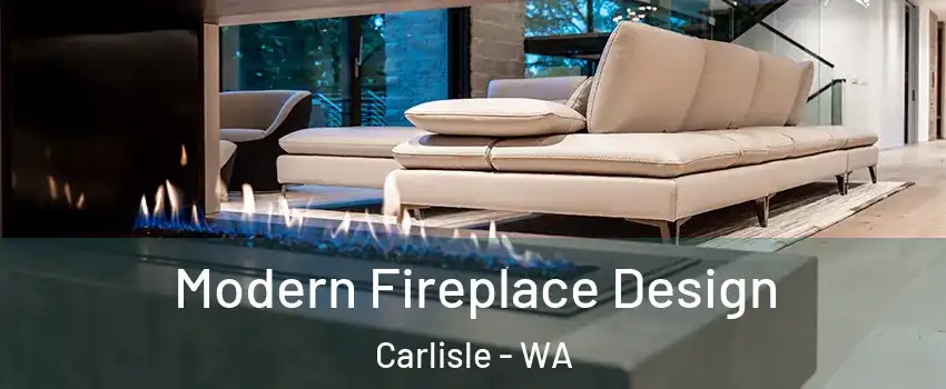 Modern Fireplace Design Carlisle - WA