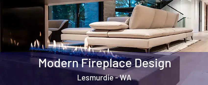 Modern Fireplace Design Lesmurdie - WA
