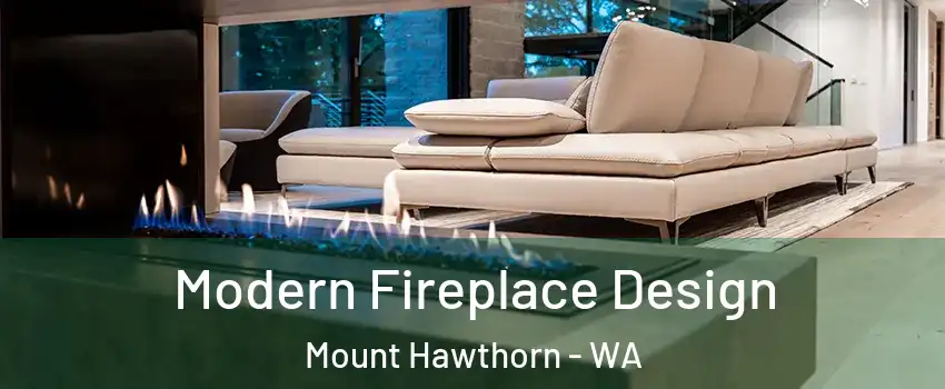 Modern Fireplace Design Mount Hawthorn - WA