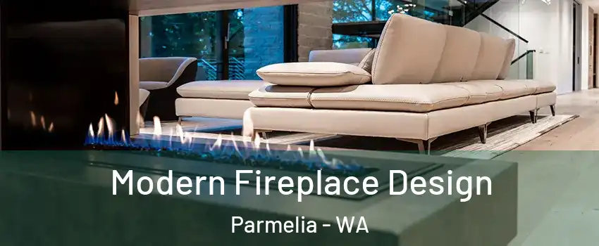 Modern Fireplace Design Parmelia - WA