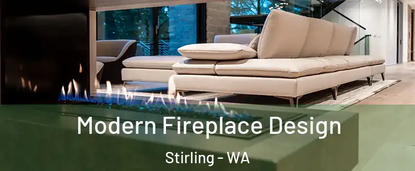 Modern Fireplace Design Stirling - WA