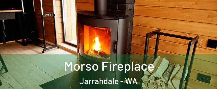 Morso Fireplace Jarrahdale - WA