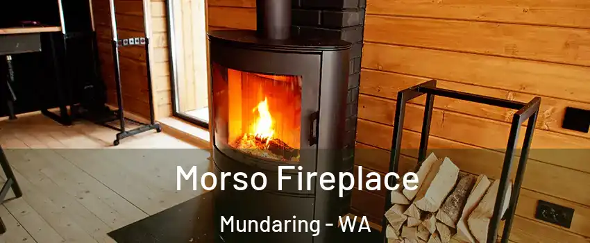 Morso Fireplace Mundaring - WA