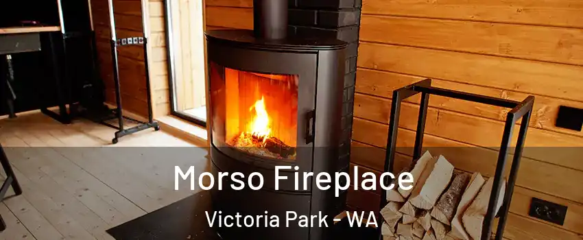 Morso Fireplace Victoria Park - WA