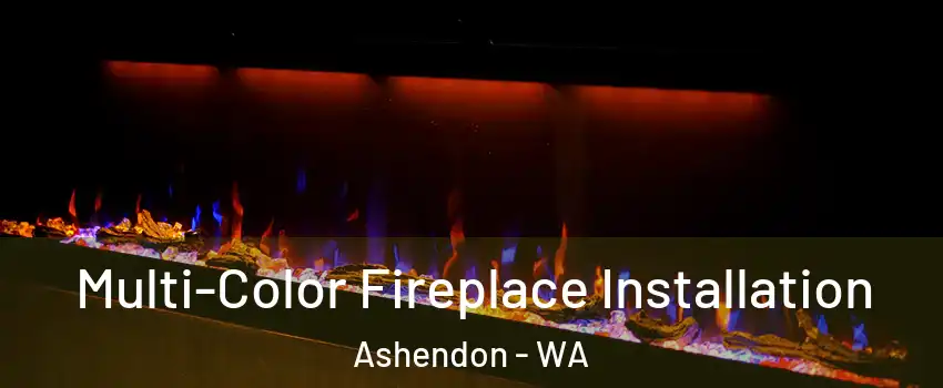 Multi-Color Fireplace Installation Ashendon - WA