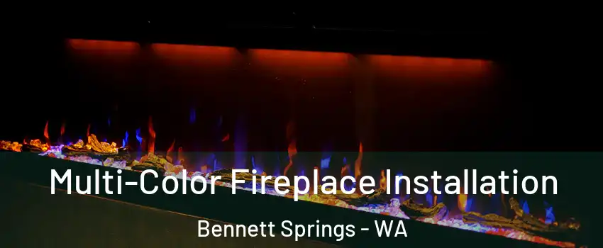 Multi-Color Fireplace Installation Bennett Springs - WA