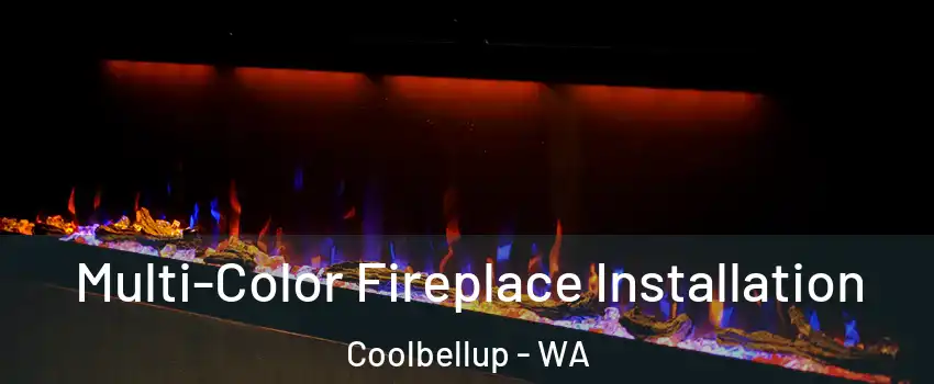 Multi-Color Fireplace Installation Coolbellup - WA