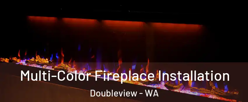 Multi-Color Fireplace Installation Doubleview - WA