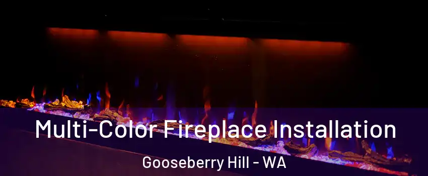 Multi-Color Fireplace Installation Gooseberry Hill - WA
